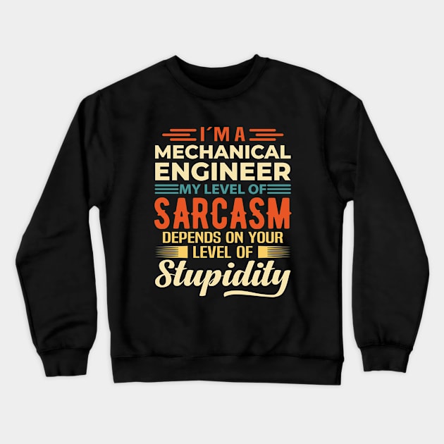 I'm A Mechanical Engineer Crewneck Sweatshirt by Stay Weird